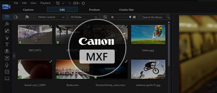 Import Canon MXF Video to Cyberlink PowerDirector